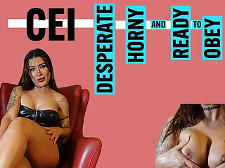 CEI Desperate, Horny, and Ready to Obey