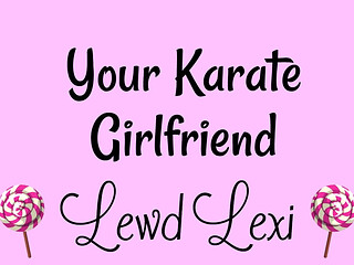 Your Karate Girlfriend Audio Only