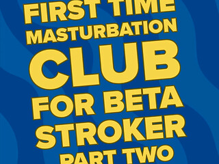 First Time Masturbation Club Part Ii
