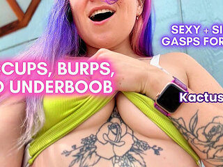 Hiccups, Burps, and Underboob