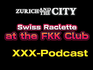 Swiss Raclette at the FKK Club &ndash_ xxx-Podcast
