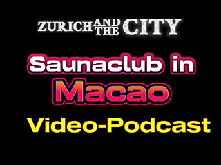 Saunaclub in MACAO (China) &ndash_ XXX-PODCAST