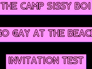 The Camp Sissy Boi Invitation Test Comment if You Complete to Get You Sucking a Big One