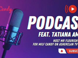 Milfcandy Podcast with Adult Content Creator Tatiana Amor
