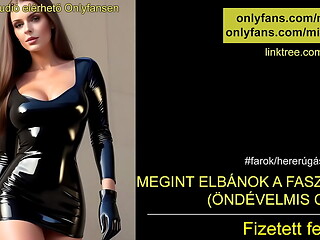 Megint elb&aacute_nok a faszoddal - magyar femdom audio