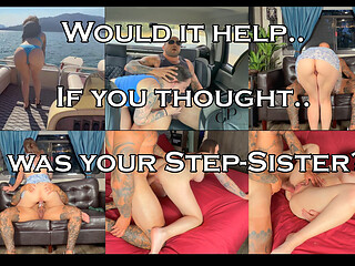 Would It Help if You Thought I Was Your Step-sister