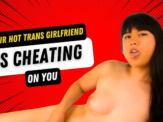 Your Hot Trans Girlfriend Is Cheating!