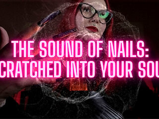 The Sound of Nails: Scratched Into Your Soul