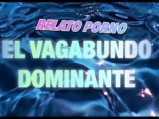 EL VAGABUNDO ME PRENDE - RELATO EROTICO / PORNO CON MI VOZ