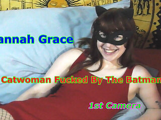 Hannah Grace - Catwoman Fucked by the Batman 1st Camera