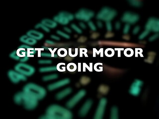 Get Your Motor Going