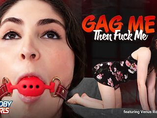 GROOBYGIRLS - Venus Rosie Wants Gag and Fucked Hard