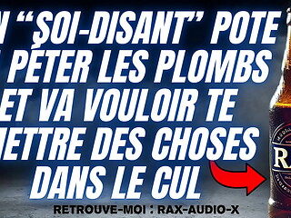 Tu vas devenir le jouet sexuel de ton pote pas tres gentil