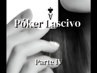 Relato: P&oacute_ker Lascivo (Parte IV)