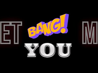 Let Me Bang You!