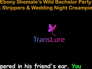 English Audio Sex Story - Tall Ebony Shemale's Wild Bachelor Party - Huge Cock Strippers & Wedding Night Creampie - 4