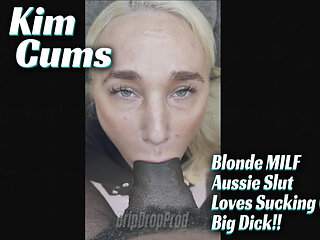 Kim Cums Is a Blonde MILF Slut That Loves Sucking Your Dick!