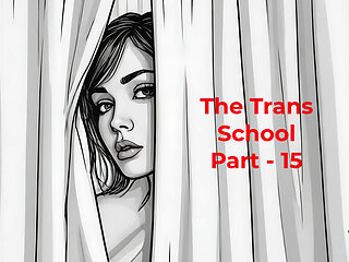 The Trans School Part - 15 English Audio Sex Story