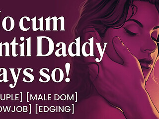 ASMR Audio Porn: Daddy Dom Edging His Submissive Wife at Home - Oral, Blowjob &amp_ Dirty Talk &ndash_ Erotic Audio Roleplay for Women