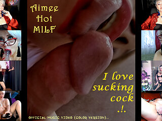"Aimee Hot MILF" - I love sucking cock .!. )) (official video, color version)