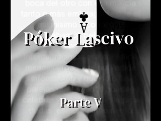 Relato: P&oacute_ker Lascivo (Parte V)