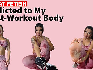 Addicted to My Post-workout Body