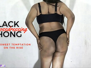 BLACK THONG PART 1 - CROSSDRESSING BY SHEMALE