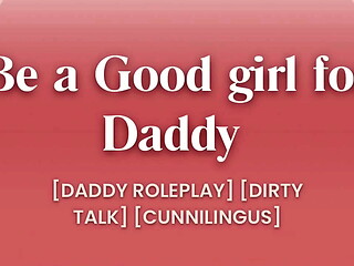 Be a Good girl for Daddy [Daddy Roleplay] [Dirty Talk] [audio porn only]