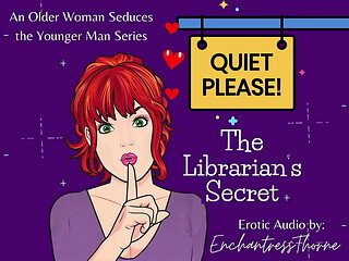 Quiet Please 01: The Librarian'_s Secret - Older woman Seduction fantasy