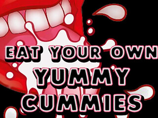 Eat Your Own Yummy Cummies JOI CEI Audio Version