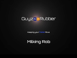 Guyzin2rubber, Milking Rob