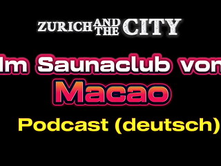 Im Saunaclub in MACAO (China) &ndash_ XXX-PODCAST auf Deutsch
